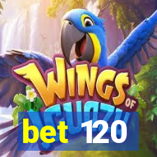 bet 120